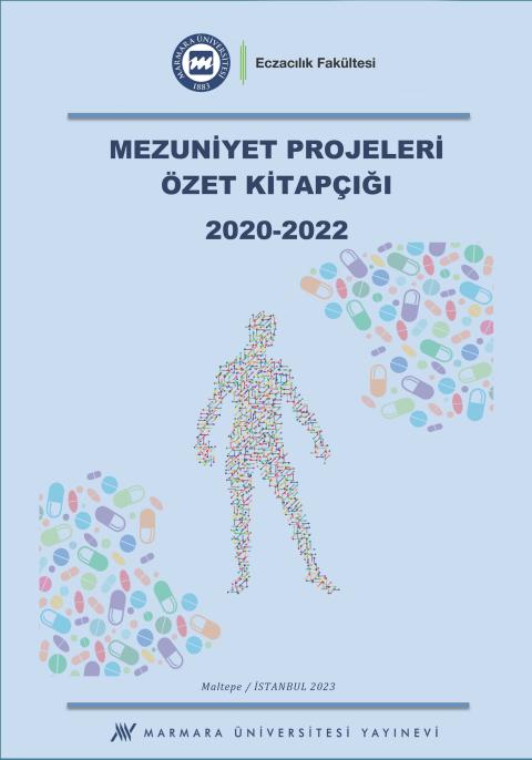 Marmara Üniversitesi Eczacılık Fakültesi Mezuniyet Projeleri Özet Kitapçığı (2020-2022)