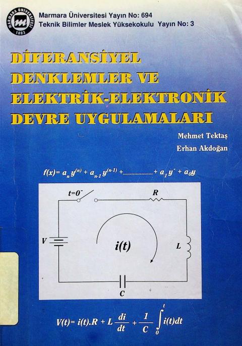 Diferansiyel Denklemler ve Elektrik-Elektronik Devre Uygulamaları: Diferansiyel Denklemler, Laplace Dönüşümleri, Fourier Serileri, RLC Devreler